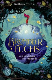 Brombeerfuchs - Das Geheimnis von Weltende Tordasi, Kathrin 9783733505844