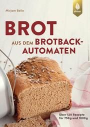 Brot aus dem Brotbackautomaten Beile, Mirjam 9783818611361