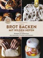 Brot backen mit wilden Hefen Hoshino, Taro/Hoshino, Mayumi 9783818611828