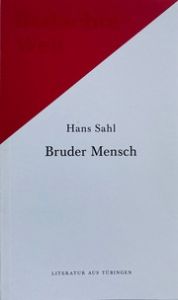 Bruder Mensch. Gedichte aus dem Nachlass. Sahl, Hans 9783982354316