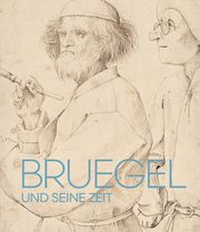 Bruegel und seine Zeit David M Drevs/Rolf Erdorf 9783777440422
