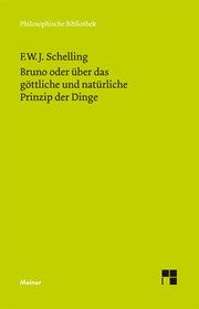 Bruno oder über das göttliche und natürliche Prinzip der Dinge Schelling, Friedrich Wilhelm Joseph 9783787319619
