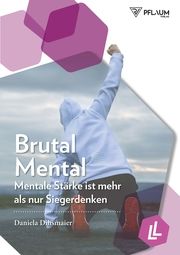 Brutal Mental Dihsmaier, Daniela 9783790510713