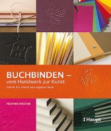 Buchbinden - vom Handwerk zur Kunst Weston, Heather 9783258600000