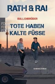 Bullenbrüder: Tote haben kalte Füße Rath, Hans/Rai, Edgar 9783499272127