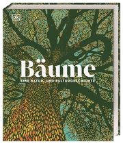 Bäume - Eine Natur- und Kulturgeschichte Scott, Michael/Bayton, Dr Ross/Mikolajski, Andrew u a 9783831045419