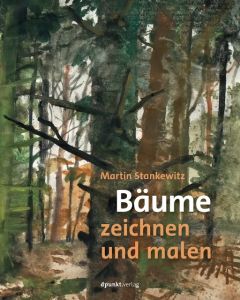 Bäume zeichnen und malen Stankewitz, Martin 9783864903809