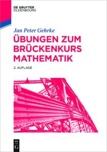 Übungen zum Brückenkurs Mathematik Gehrke, Jan Peter 9783110463330