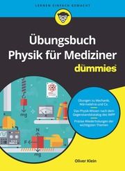 Übungsbuch Physik für Mediziner für Dummies Klein, Oliver (Dr.) 9783527719174