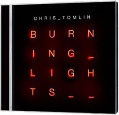 Burning Lights Tomlin, Chris 5099960707727