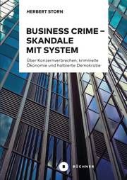 Business Crime - Skandale mit System Storn, Herbert 9783963172670