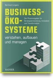 Business-Ökosysteme verstehen, aufbauen und managen Lingens, Bernhard 9783446481886
