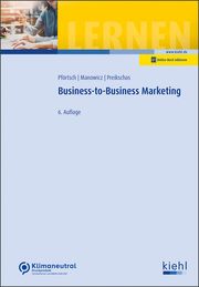 Business-to-Business-Marketing Pförtsch, Waldemar/Manowicz, Adam-Alexander/Preikschas, Michael u a 9783470471761