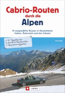 Cabrio-Routen durch die Alpen Gagel, Petra 9783862460649