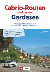 Cabrio-Routen rund um den Gardasee Gagel, Petra/Kratzert, Ralph 9783862460984