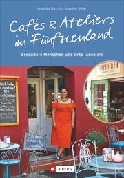 Cafés und Ateliers im Fünfseenland Dietrich, Angelika/Röder, Angelika 9783862466054