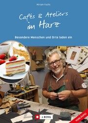 Cafés und Ateliers im Harz Fuchs, Miriam 9783862469314