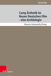 Camp Ästhetik im Neuen Deutschen Film Vogt, Georg 9783847116240