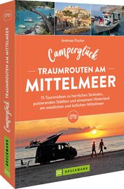 Camperglück Traumrouten am Mittelmeer Fischer, Andreas 9783734328510