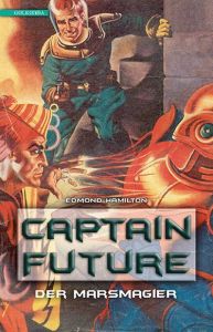 Captain Future - Der Marsmagier Hamilton, Edmond 9783946503361