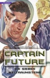 Captain Future - Die sieben Weltraumsteine Hamilton, Edmond 9783944720616