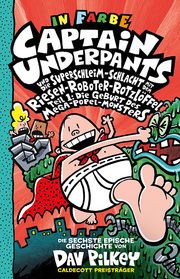 Captain Underpants 6 - Captain Underpants und die Superschleim-Schlacht mit dem Riesen-Roboter-Rotzlöffel Pilkey, Dav 9783948638887