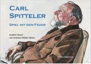 CARL SPITTELER Spiel mit dem Feuer Müller-Weiss, Andreas 9783907339657
