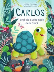 Carlos und die Suche nach dem Glück Schmidt, Sebastian 9783865693600