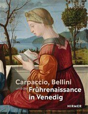 Carpaccio, Bellini und die Frührenaissance in Venedig Christine Follmann/Annette Hojer/Stuttgart Staatsgalerie 9783777444338