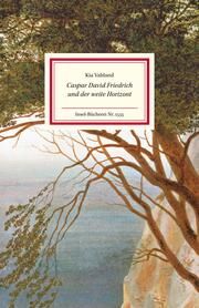 Caspar David Friedrich und der weite Horizont Vahland, Kia 9783458195351