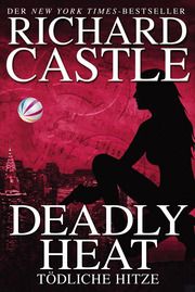 Castle 5: Deadly Heat - Tödliche Hitze Castle, Richard 9783864252969