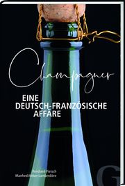 Champagner - Eine deutsch-französische Affäre Pietsch, Reinhard (Dr.)/Weber-Lamberdière, Manfred 9783942194228