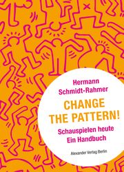 Change the Pattern! Schmidt-Rahmer, Hermann 9783895816000