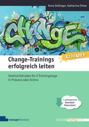 Change-Trainings erfolgreich leiten - Reloaded Dollinger, Anna/Fehse, Katharina 9783949611131