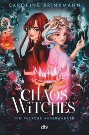 Chaos Witches - Die falsche Auserwählte Brinkmann, Caroline 9783423765046