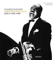 Chargesheimer fotografiert Jazz Köln 1950-1970 Hargesheimer, Karl-Heinz/Bertram-Neunzig, Evelyn/Böhringer, Letha 9783740815158