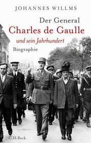 Charles de Gaulle und sein Jahrhundert Willms, Johannes 9783406741302