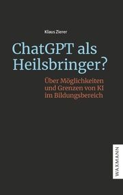 ChatGPT als Heilsbringer? Zierer, Klaus 9783830949008