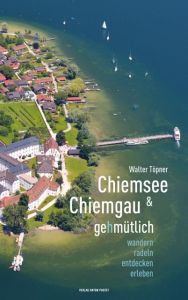Chiemsee und Chiemgau gehmütlich Töpner, Walter 9783702508951