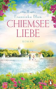 Chiemseeliebe Blum, Franziska 9783328110958