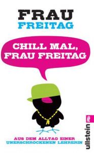 Chill mal, Frau Freitag Freitag, Frau 9783548373997