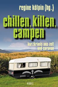 Chillen, killen, campen Kölpin, Regine/Stickelbroeck, Klaus/Schröter, Jan u a 9783954412242