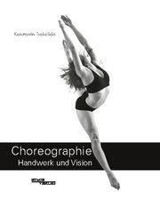 Choreographie - Handwerk und Vision Tsakalidis, Konstantin 9783982118758