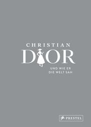 Christian Dior und wie er die Welt sah Mauriès, Patrick/Napias, Jean-Christophe 9783791389356