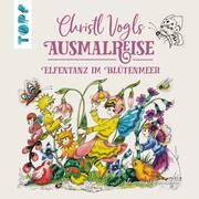 Christl Vogls Ausmalreise - Abenteuer der Blütenelfen Vogl, Christl 9783735880574