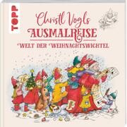 Christl Vogls Ausmalreise - Welt der Weihnachtswichtel Vogl, Christl 9783735880659