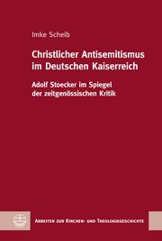 Christlicher Antisemitismus im Deutschen Kaiserreich Scheib, Imke 9783374069521