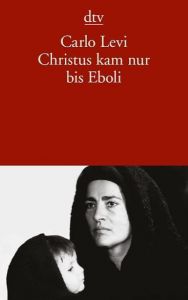 Christus kam nur bis Eboli Levi, Carlo 9783423130394