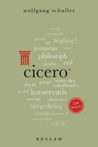 Cicero. 100 Seiten Schuller, Wolfgang 9783150204351
