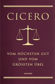 Cicero, Vom höchsten Gut und vom größten Übel Cicero, Marcus Tullius 9783730608050